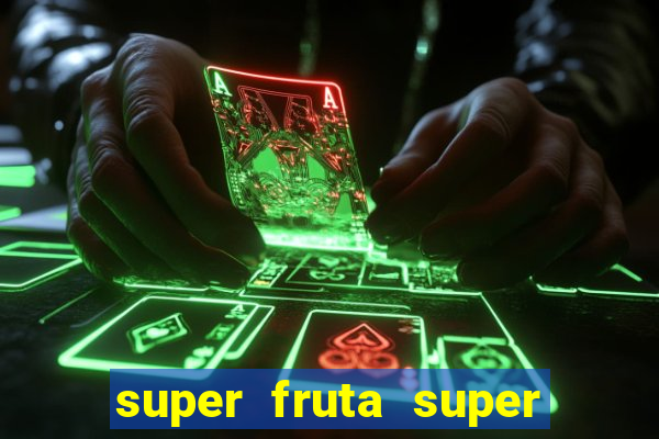 super fruta super fruit box onde comprar blox fruits showcase